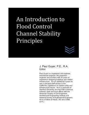 An Introduction to Flood Control Channel Stability Principles by Guyer, J. Paul