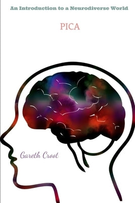 Pica: Introduction to a Neurodiverse World by Croot, Gareth