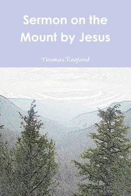 Sermon on the Mount by Jesus by Ragland, Thomas