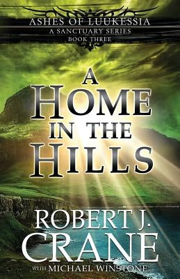 A Home in the Hills: A Sanctuary Series by Winstone, Michael