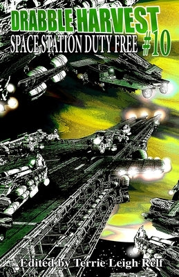 Drabble Harvest #10 Space Station Duty Free by Relf, Terrie Leigh