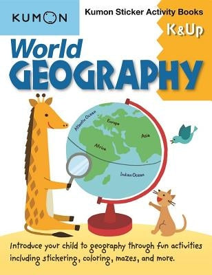 World Geography K & Up: Kumon Sticker Activity Book by Kumon
