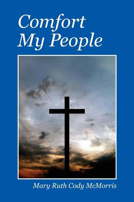 Comfort My People by McMorris, Mary Ruth Cody