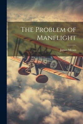 The Problem of Manflight by James, Means