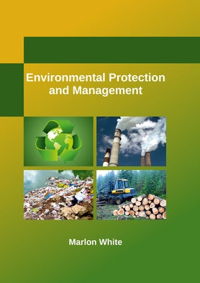 Environmental Protection and Management by White, Marlon