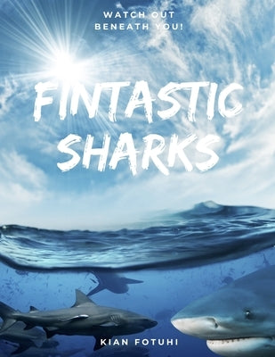 Fintastic Sharks by Fotuhi, Kian