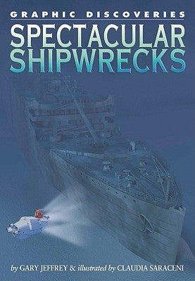 Spectacular Shipwrecks by Jeffrey, Gary