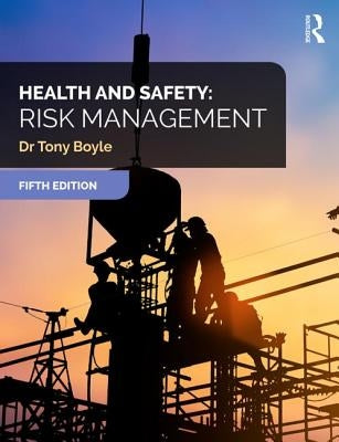 Health and Safety: Risk Management by Boyle, Tony