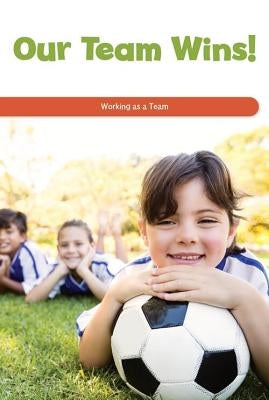 Our Team Wins!: Working as a Team by Lawson, Lela