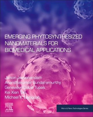 Emerging Phytosynthesized Nanomaterials for Biomedical Applications by Dable-Tupas, Genevieve