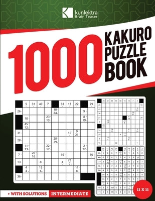 Kunlektra Brain Teaser 1000+ 11 x 11 Kakuro Puzzle Book for Adults: Enhance your Memory and Brighten up your Mind with Kakuro Puzzle Book Solution Inc by Brain Teaser, Kunlektra