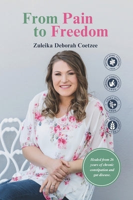 From Pain to Freedom by Coetzee, Zuleika Deborah