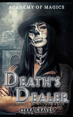 Death's Dealer: Academy of Magics by Graves, Ciara