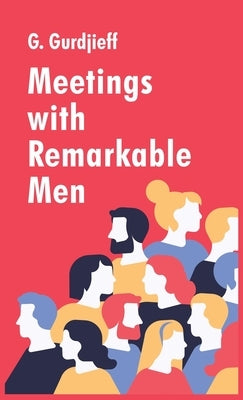 Meetings with Remarkable Men by G Gurdjieff