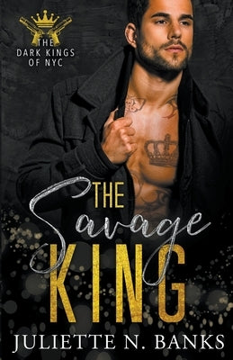 The Savage King by Banks, Juliette N.