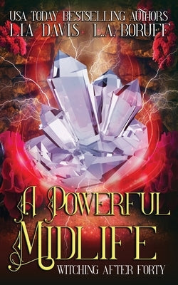 A Powerful Midlife: A Paranormal Women's Fiction Novel by Boruff, L. a.
