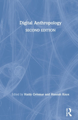 Digital Anthropology by Geismar, Haidy
