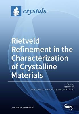 Rietveld Refinement in the Characterization of Crystalline Materials by Igor, Djerdj