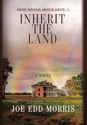 Inherit the Land by Morris, Joe Edd