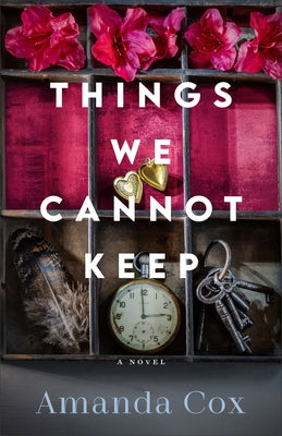 Things We Cannot Keep by Cox, Amanda
