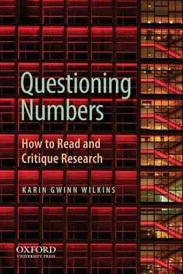 Questioning Numbers: How to Read and Critique Research by Wilkins, Karin
