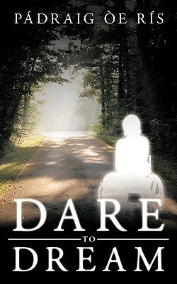 Dare to Dream by E. Rs, Pdraig