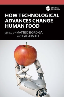 How Technological Advances Change Human Food by Bordiga, Matteo