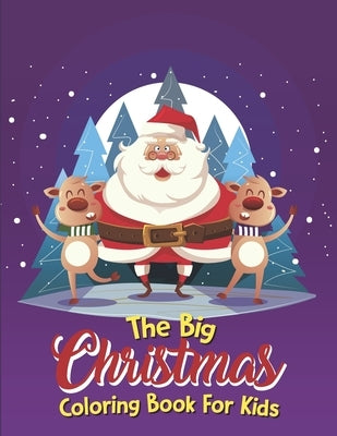 The Big Christmas Coloring Book For Kids: Easy, The Big Christmas Coloring Book For Kids 8 Year Old by Line, Giselle