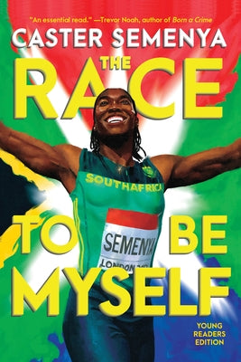 The Race to Be Myself Young Readers Edition by Semenya, Caster