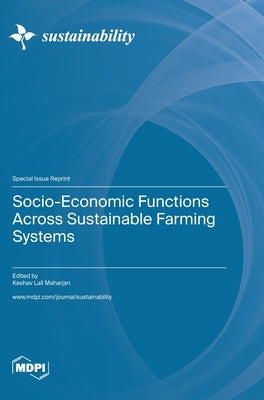 Socio-Economic Functions Across Sustainable Farming Systems by Maharjan, Keshav Lall