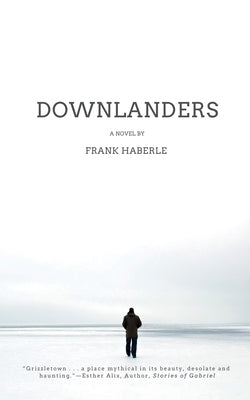 Downlanders by Haberle, Frank