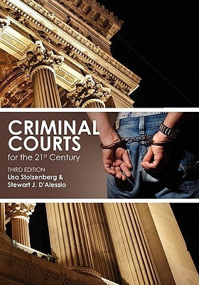 Criminal Courts for the 21st Century by D'Alessio Ph. D., Stewart J.