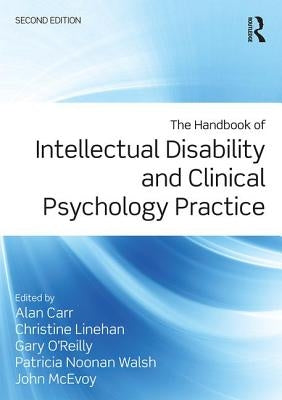 The Handbook of Intellectual Disability and Clinical Psychology Practice by Carr, Alan