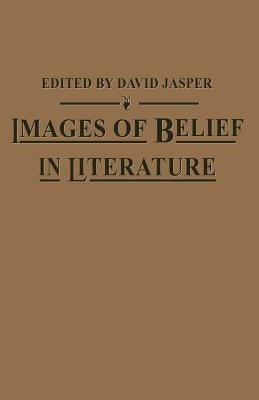 Images of Belief in Literature by Jasper, D.
