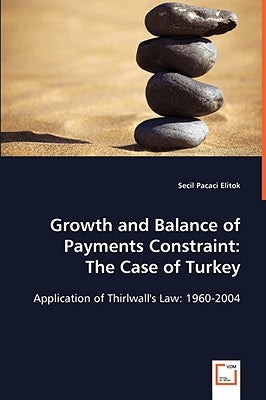 Growth and Balance of Payments Constraint: The Case of Turkey by Elitok, Secil Pacaci