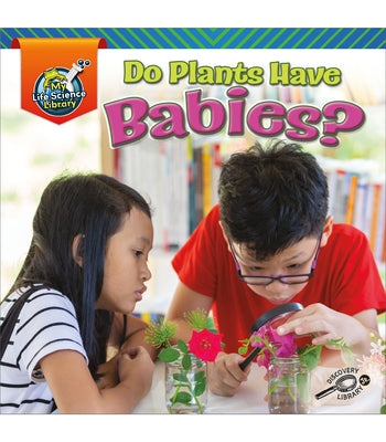Do Plants Have Babies? by Amstutz, Lisa J.