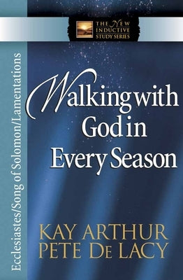 Walking with God in Every Season by Arthur, Kay