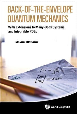 Back-Of-The-Envelope Quantum Mechanics by Olshanii Maxim