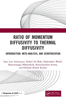 Ratio of Momentum Diffusivity to Thermal Diffusivity: Introduction, Meta-Analysis, and Scrutinization by Animasaun, Isaac Lare