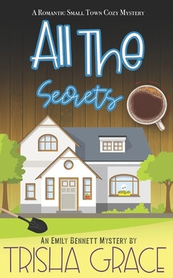 All The Secrets: An Emily Bennett Mystery by Grace, Trisha