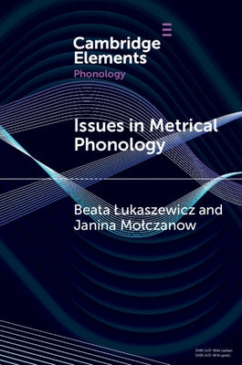 Issues in Metrical Phonology by Lukaszewicz, Beata