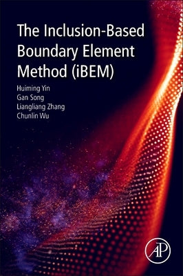 The Inclusion-Based Boundary Element Method (Ibem) by Yin, Huiming