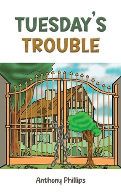 Tuesday's Trouble by Phillips, Anthony