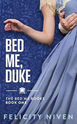 Bed Me, Duke by Niven, Felicity