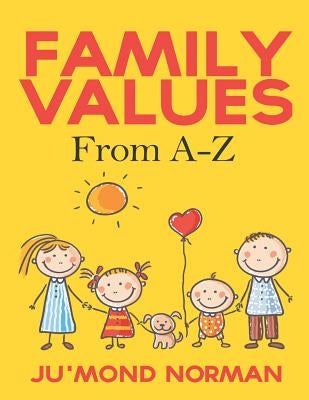 Family Values from A-Z by Norman, Ju'mond