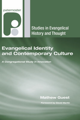 Evangelical Identity and Contemporary Culture by Guest, Mathew