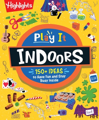 Play It! Indoors by Highlights