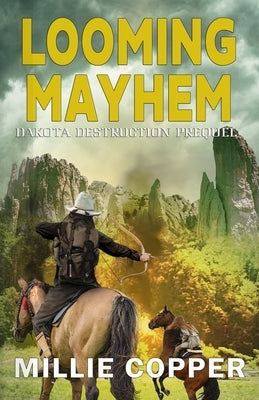 Looming Mayhem: A Dakota Destruction Prequel by Copper, Millie