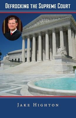 Defrocking the Supreme Court by Highton, Jake
