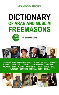 Dictionary of Arab and Muslim Freemasons by Aractingi, Jean-Marc